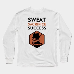 Sweat Sacrifice Success Long Sleeve T-Shirt